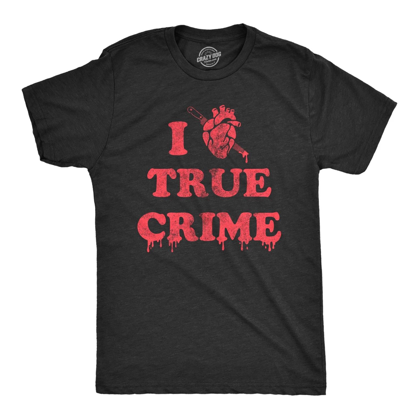 Mens I Heart True Crime T Shirt Funny Spooky Documentary Lovers Novelty Tee for XXXXL