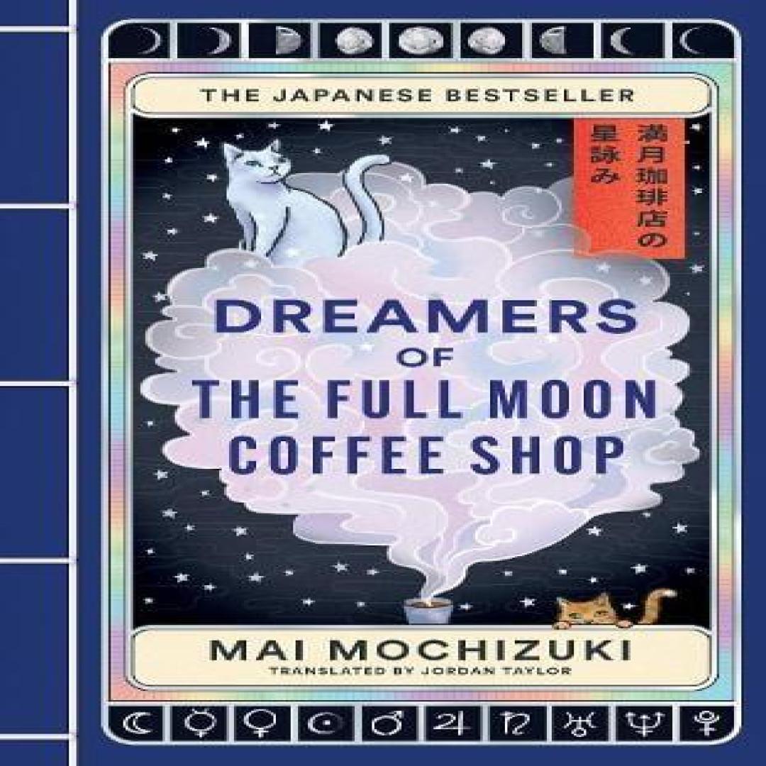 Dreamers of the Full Moon Coffee Shop von Mai Mochizuki Hardcover Buch 9781846016042