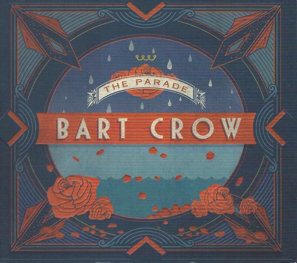 

CD BART CROW - The Parade BAR9965 Beryn Art Recor 2015 US Folk Used
