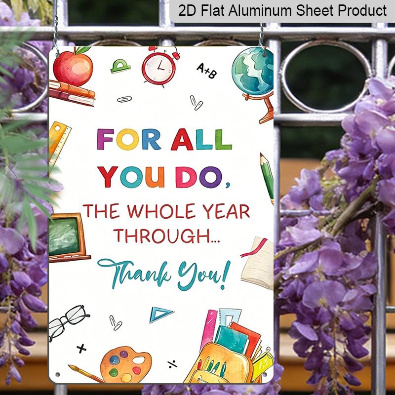 2D Flat 8×12 Inch "For All You Do, The Whole Year Through Thank You!" Teacher Appreciation Metal Sign - Grateful Quote Wall Decor, Aluminum Hanging