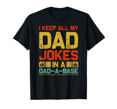 I Keep All My Dad Jokes In A Dad A Base Daddy Jokes Vintage T-Shirt