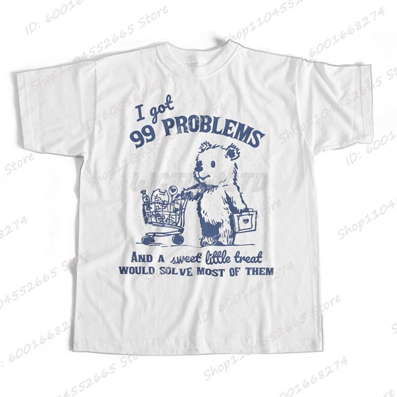 Cute Bear Style Tops I Get 99 Problems Print Tshirts For Women Summer Short Sleeve Round Neck Tees Ladies Overszied T Shirt