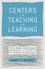The Centers for Teaching and Learning : The New Landscape In Higher Education Book