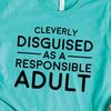 Disguised As a Responsible Adult Shirt, Funny Birthday Gifts, Adulting Shirts, Old Man or Lady Birthday Party Gift TShirt