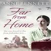 Far From Home by Anne Bennett Paperback Book 9780007359219