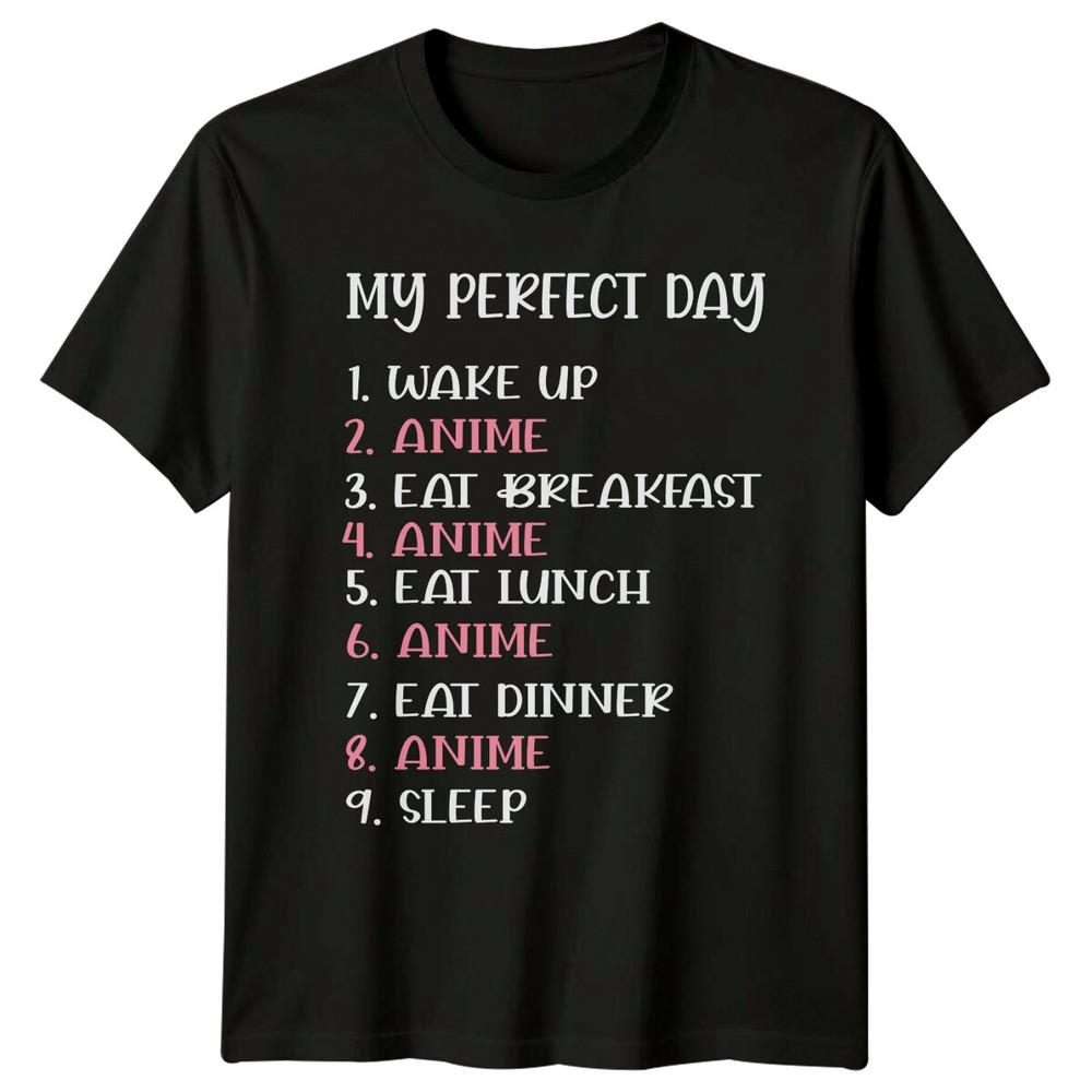 My Perfect Day Anime Lover TShirt Anime Unisexs Unisexs Tee