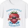 Daddy's Little Squirter T-Shirt | Strawberry Mouth Illustration Funny Offensive Meme Shirt for Adults