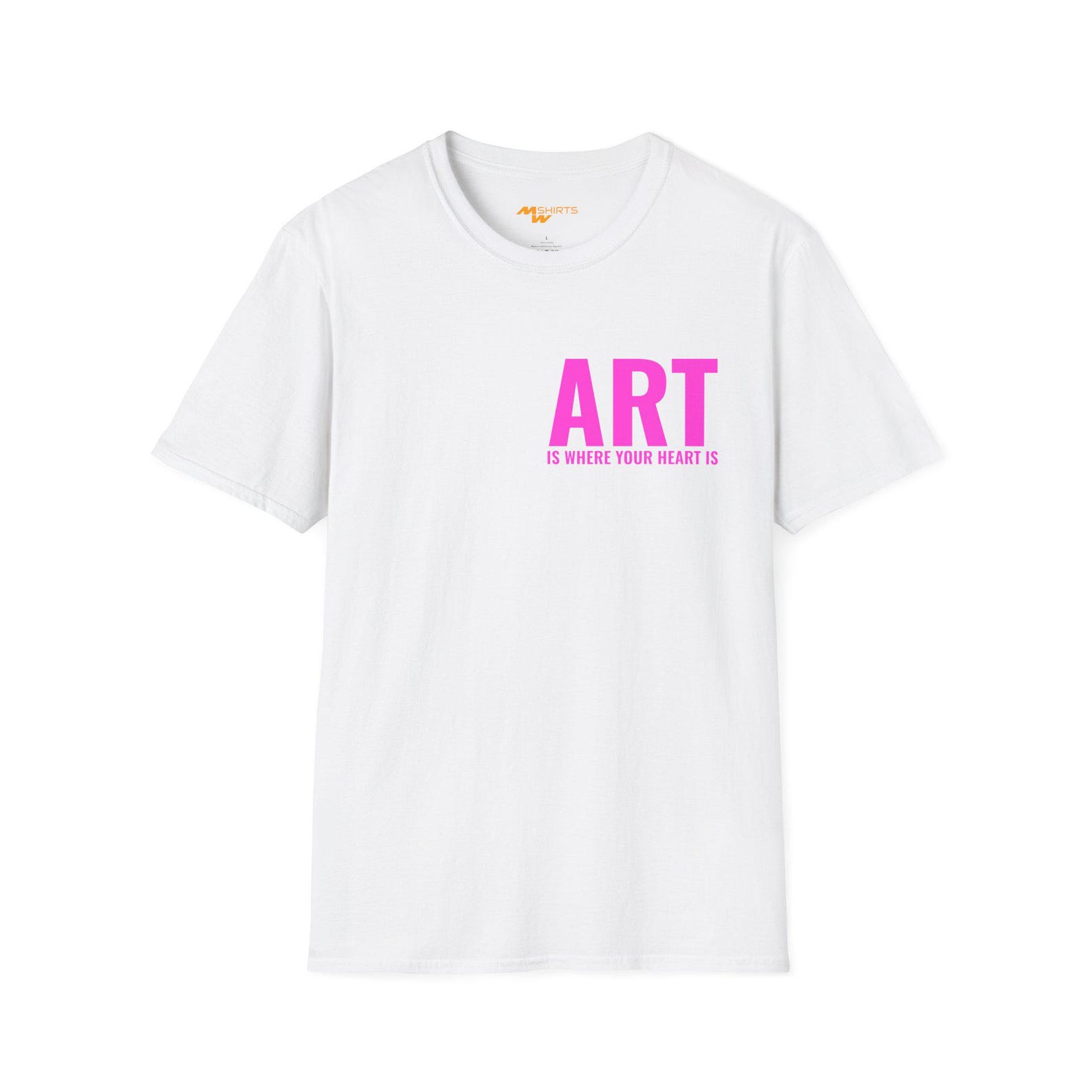 Art is Where Your Heart Is T-Shirt, Unisex Softstyle Tee 4XL
