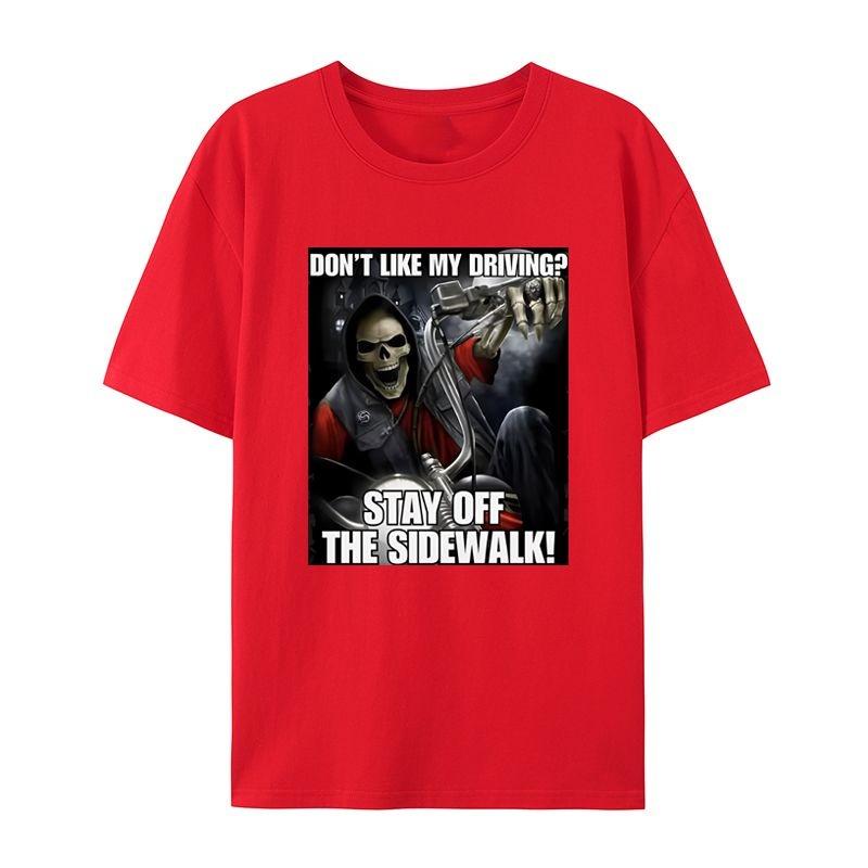 It Interesting Dont Like My Driving  STAY OFFTHE SIDEWALK Skull Meme Short Sleeved Tshirt Fashionable Casual Retro Tshirt