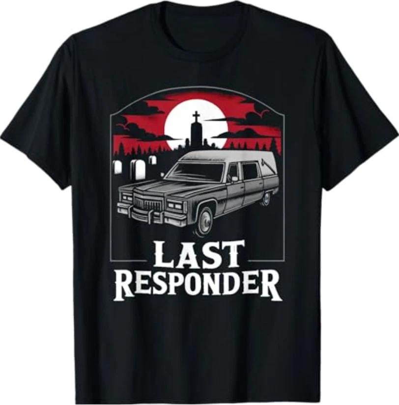 Last Responder Hearse Funny Dark Humor Morbid Death Alt Goth TShirt S