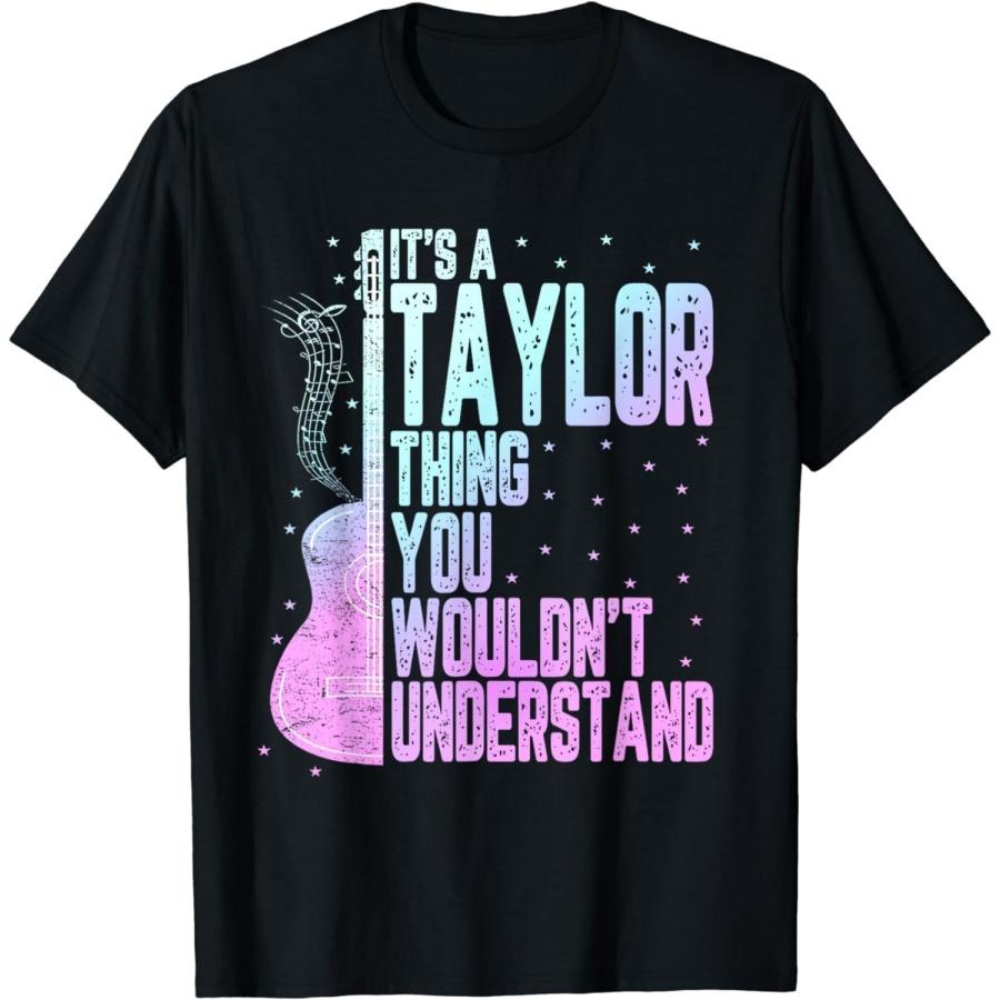 

LUjiu It s a Taylor Thing You Wouldn t Understand Women Men Kids T-Shirt XXXXXL чорний