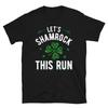 Let's Shamrock This Run Funny Irish T-Shirt