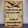 Tin Sign Metal Wall Art A mile of road will take you a mile a mile of runway will take you anywhere Vintage Aviation Airplane