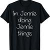 I'm JENNIE Doing Funny Things Women Name Birthday Gift Idea T-Shirt
