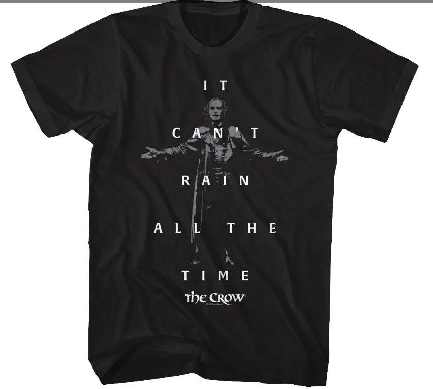 

It Can_t Rain All The Time The Crow T-Shirt S
