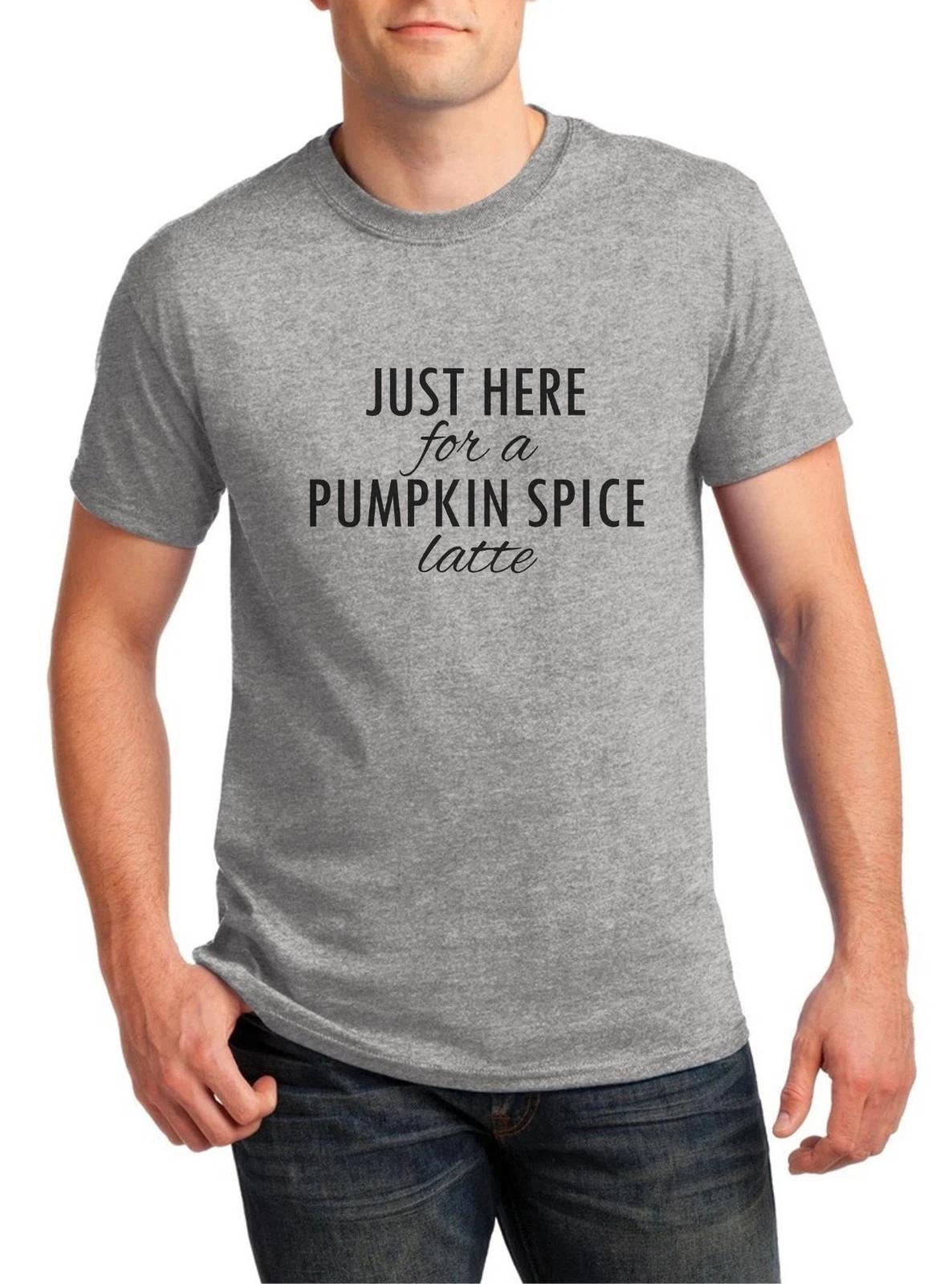 Just Here For A Pumpkin Spice Latte Tee Shirt Funny Fall Coffee Lover Gift Idea 3XL