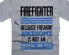 Mens Firefighter T-Shirt Funny Firefighter Job Title Shirt Firefighter Joke Shirts Dad Firefighter Gifts Husband Firefighter Shirt