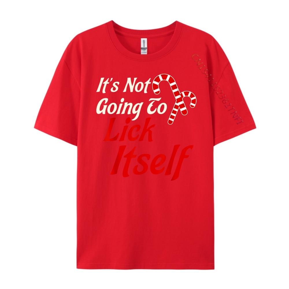 Its Not Going to Lick Itself Adult Short Sleeve Funny Christmas Oversized T Shirt Men TShirt Printed On