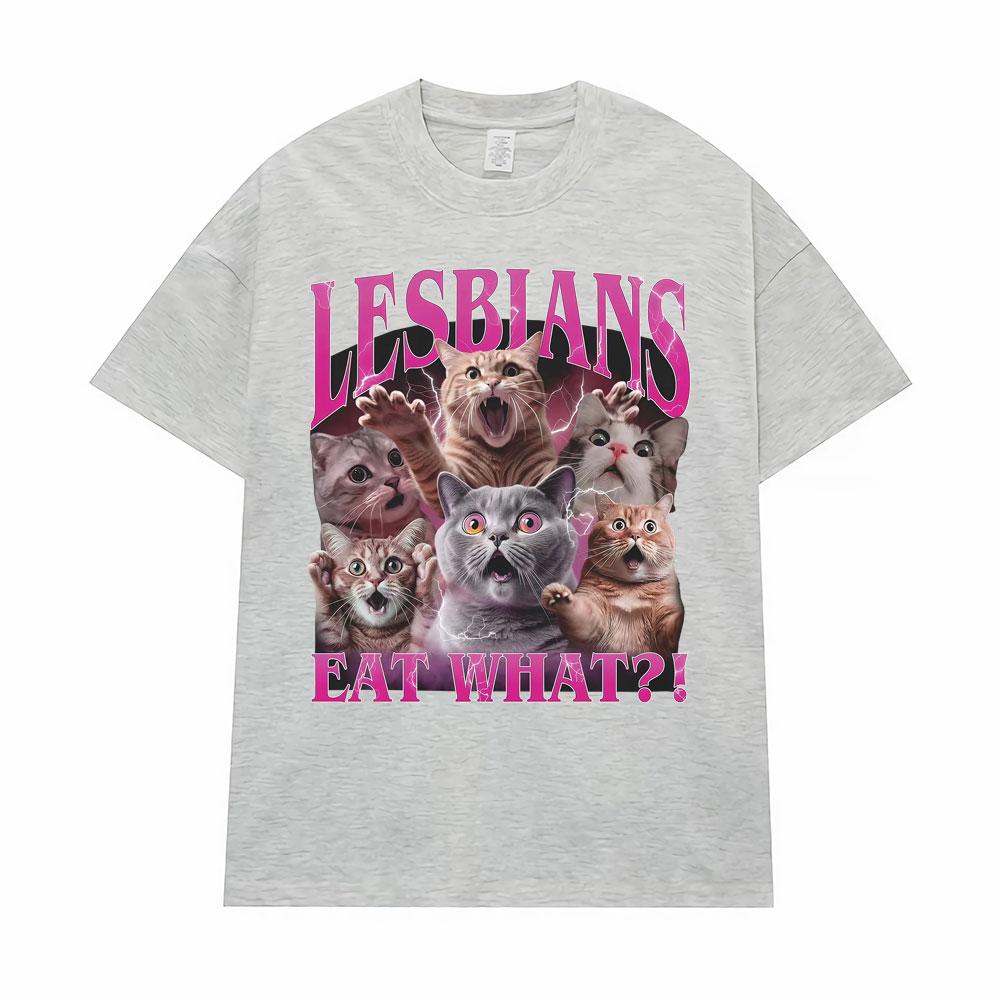 Lesbians Eat What?! Funny Offensive Silly Meme T Shirts Unisex Vintage Trend Oversized T-shirt Men Casual Comfort Cotton T Shirt
