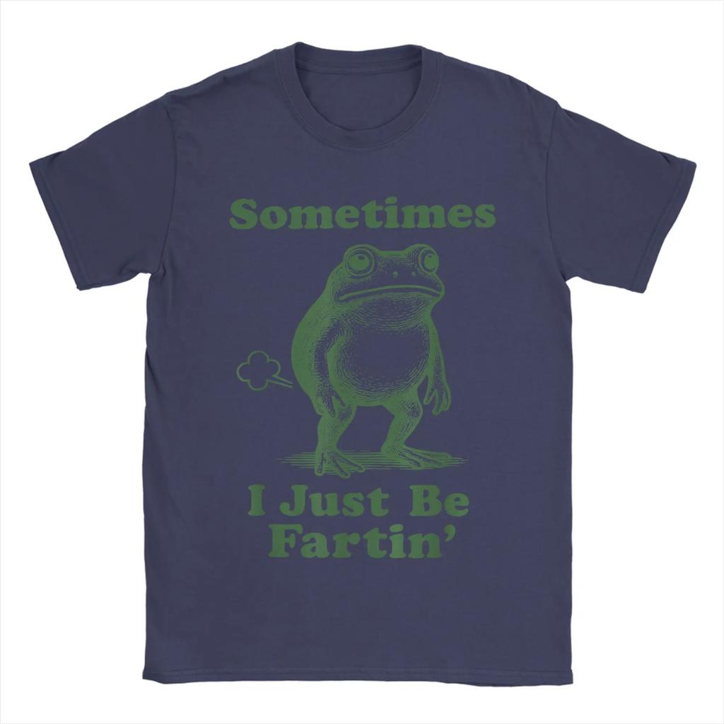 Sometimes I Just Be Fartin Frog TShirt Summer Pure Cotton T Shirts For Unisexs Fashion Custom DIY Tee Shirt Short Sleeve Tees