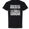 "Funny ‘Never Killed a Mountain Lion’ Graphic T-Shirt – Bold Statement Tee, Humor & Sarcasm Shirt for Men"