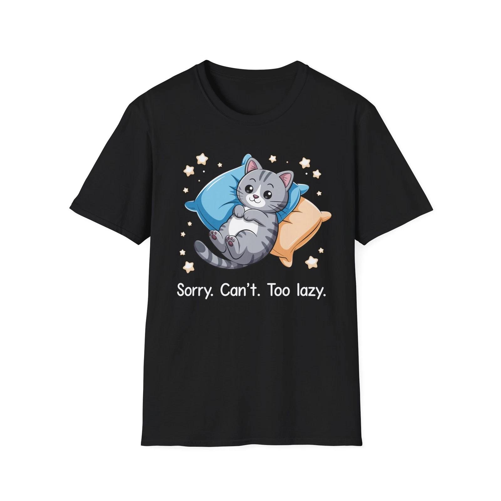 Sorry Can t Too Lazy Funny Cute Cat Introvert Tired T Shirt XL