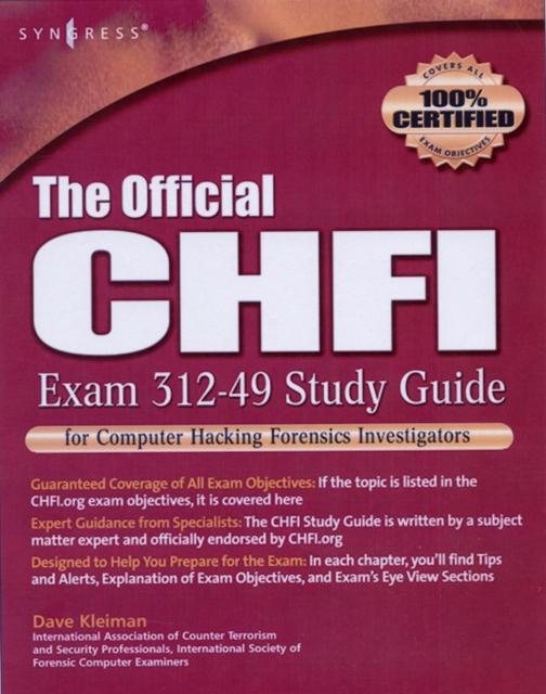 The The Official CHFI Study Guide (Exam 312-49) : for Computer Hacking Forensic Investigator Book