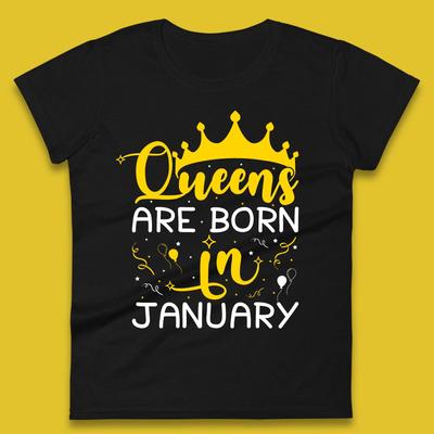Queens Are Born In January Womens T-Shirt Mens Tops Tees Unisex
