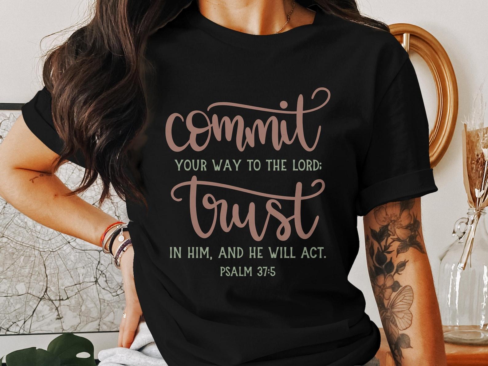 Christian T Shirt, Bible Verse, Commit Your Way, Psalm 37 5, Jesus, Faith, God, Christian, Christianity, Religious T-Shirts S