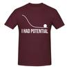 Unisex I Had Potential Awesome T Shirt Streetwear Cotton Tshirt