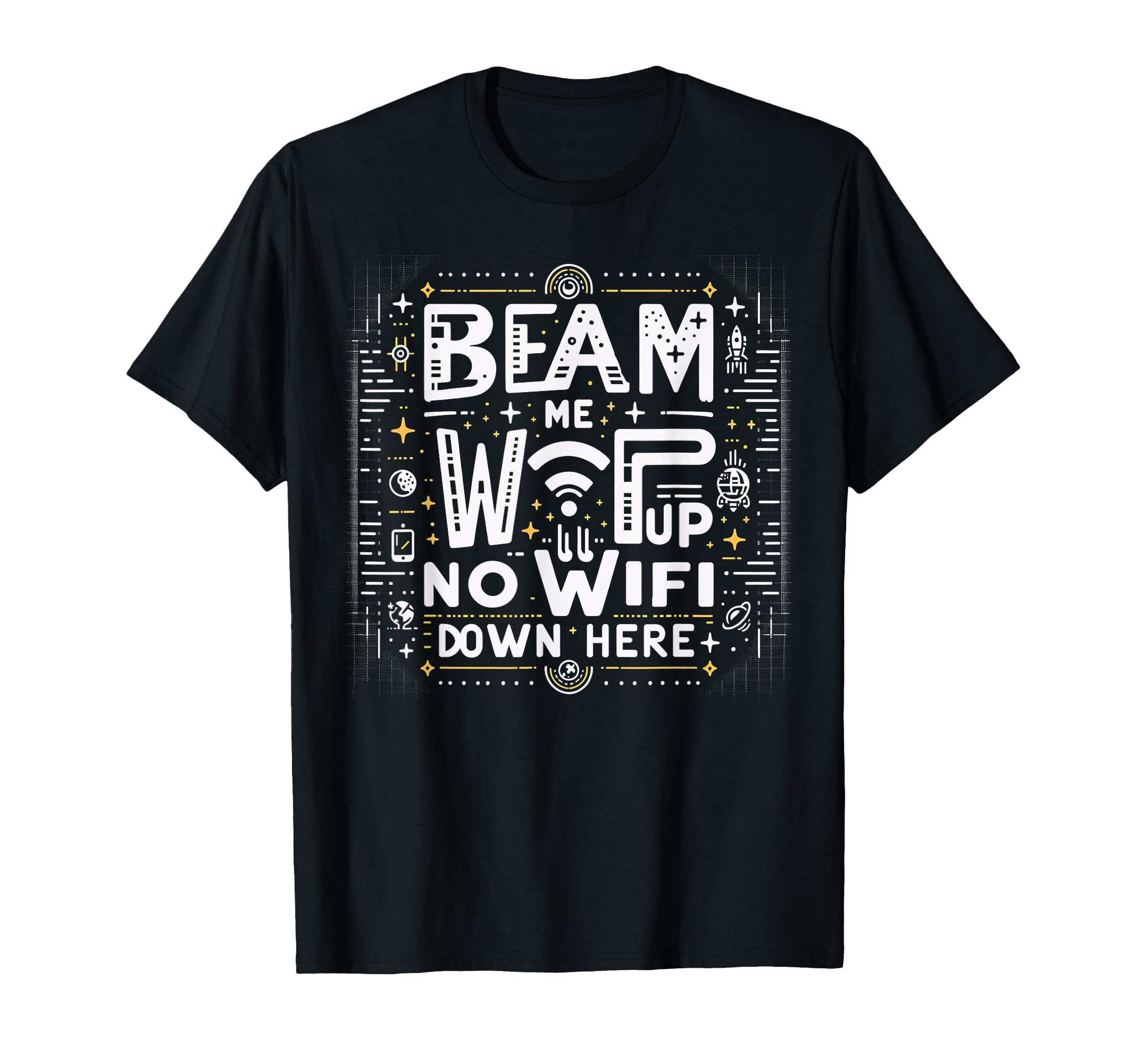 

Beam Me Up No WiFi Down Here Funny Graphic T-Shirt T-Shirt