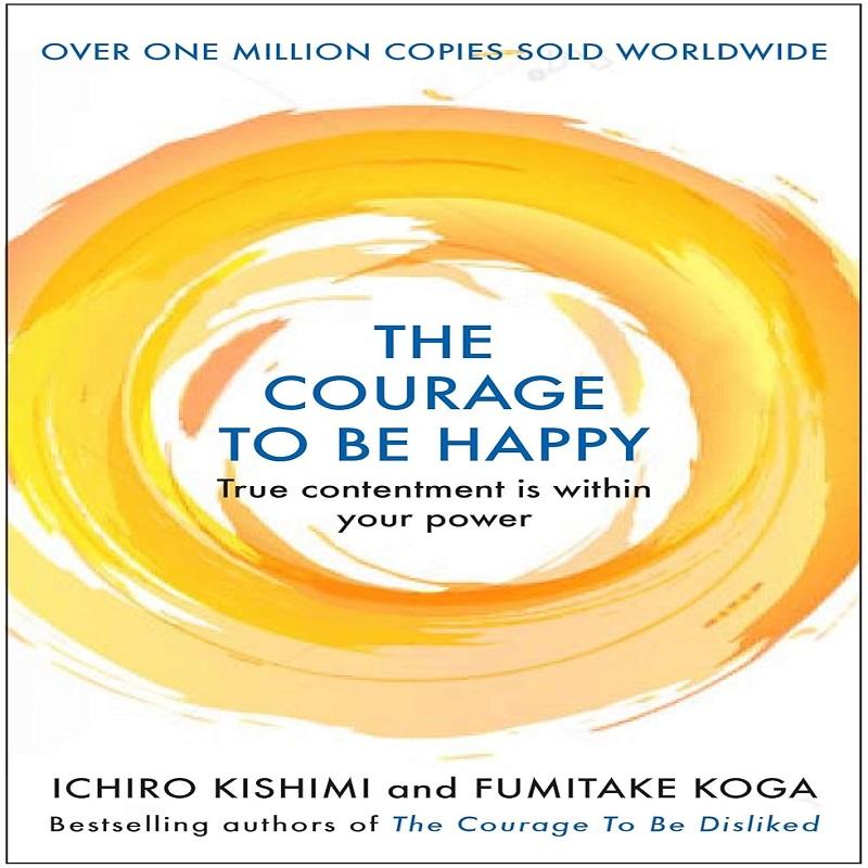 The Courage To Be Happy Paperback