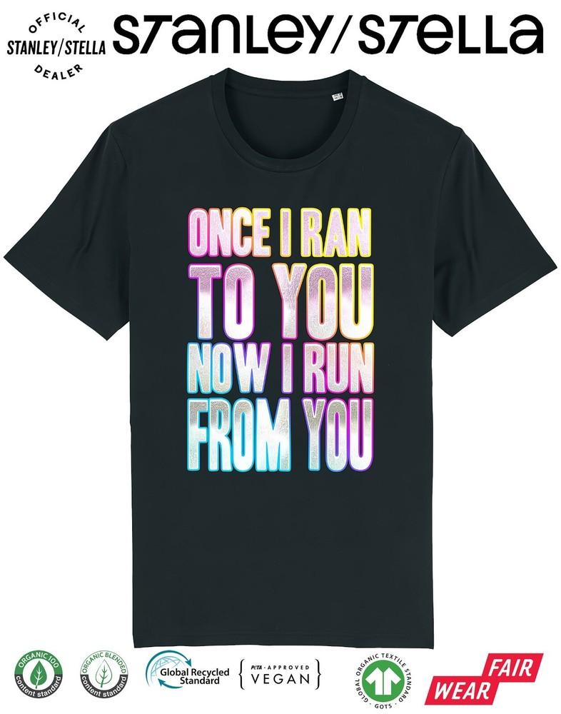 

Once I Ran To You Now I Run From You Mens T-Shirt Fancy Dress 80s Party Weekend 3XL