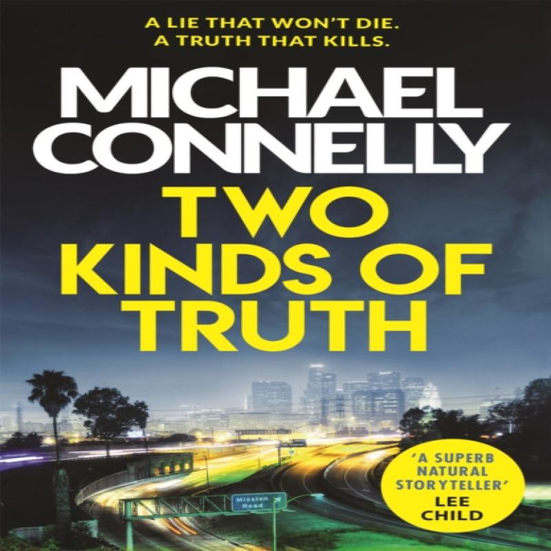 Two Kinds of Truth by Michael Connelly Paperback Book 9781409147596