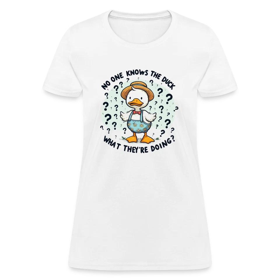 No One Knows The Duck What They re Doing Women s Contoured T-Shirt L
