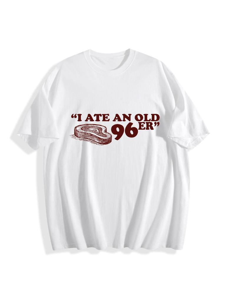 I Ate An Old 96er” Steak Tee Retro Food Humor Graphic Unisex Vintage Print