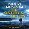 Her Sisters Killer by Mari Hannah Paperback Book 9781398715981