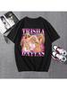 TRISHA PAYTAS Bedrucktes T-Shirt Vintage Klassisches Muster Shirt Sollte Aus Baumwolle Gefertigt Sein Benutzerdefinierte Kurzarm Rundhals Fan Geschenk