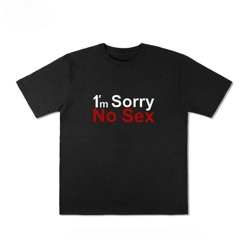 OMOUVÁM SE ŽÁDNÝ SEX Zábavné anglické tričko s krátkým rukávem Léto Čistá bavlna S polovičním rukávem Trendy a niche design pro muže a ženy