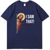 Jesus Meme I Saw That Funny Graphic T Shirts Fashion Tees Tops Summer Cotton Oneck New Shirts And Tshirts Unisex Print T Shirt