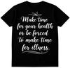 Motivational Quote T Shirt Make Time For Your Health Inspirational Graphic Tee