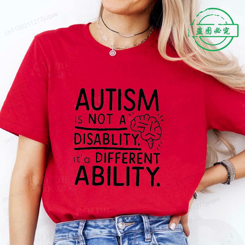 Women Autism It's Not A Disability It's A Different Ability Fashion Casual Short Sleeve T-shirt Graphic Tshirts Women T Shirts