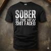NEW ! Sober Is The New Sh*t Faced Funny Party Recovery Humor Unisex T-Shirt Unisex T-Shirt