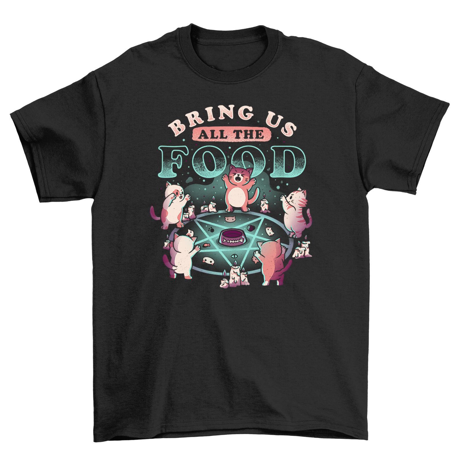 

Bring Us All Food T-Shirt Mens Womens Tees Top - Hungry Humor Alert! Funny T-Shirt Mens Womens Tees Top, Unisex Printed De S
