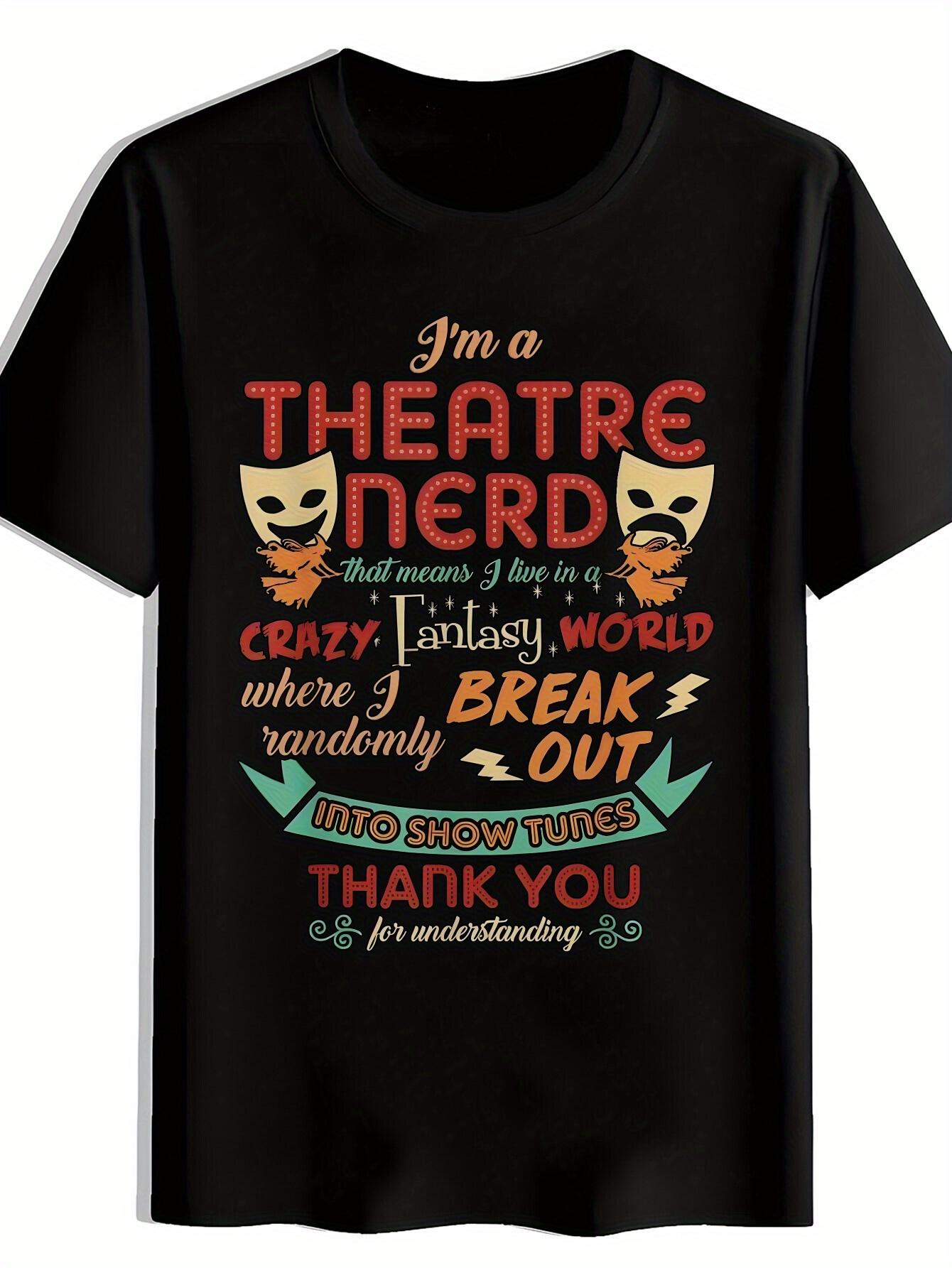 I m a Theatre Nerd Graphic T-shirt - Casual Crew Neck S
