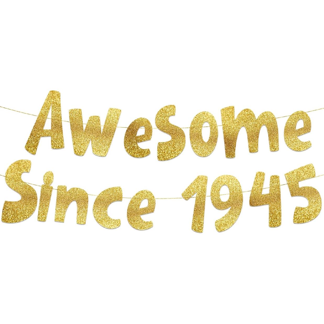Awesome Since 1945 Gold Glitter Banner - 81st Birthday Party Decorations