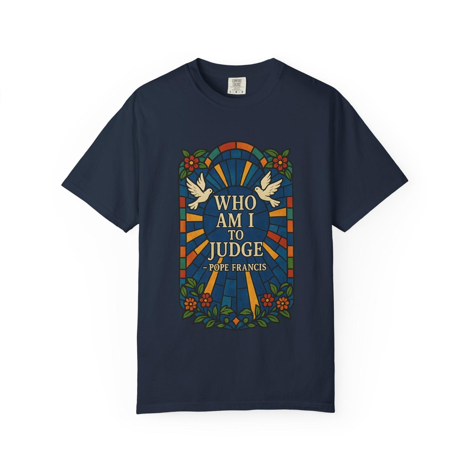 who am I to judge shirt Pope Francis quote tshirt Christian gift inclusivity tee M