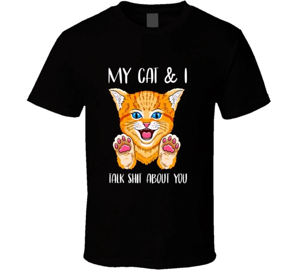 My Cat And I Talk Sh1t About You Funny Orange Tabby Cat T Shirt M