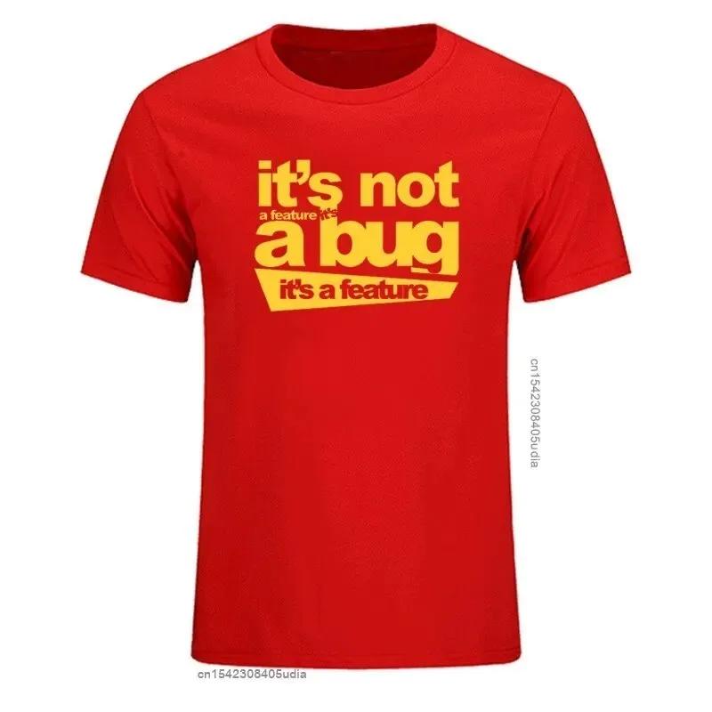 2024 New Cotton Unisex Tshirts Men Its Not A Bug Its A Fe... S