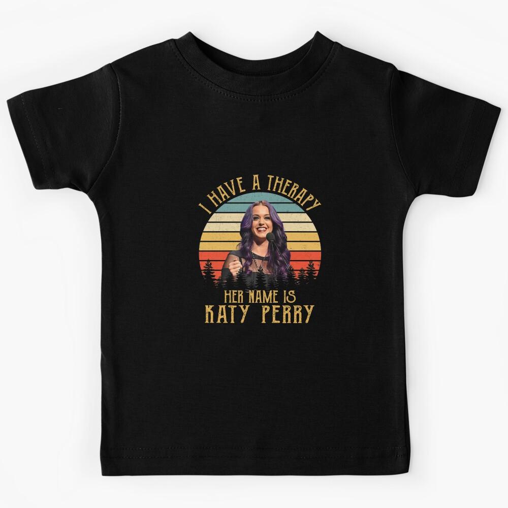 I Have A Therapy Her Name Is Katy Perry Retro   Kids T-Shirt 170